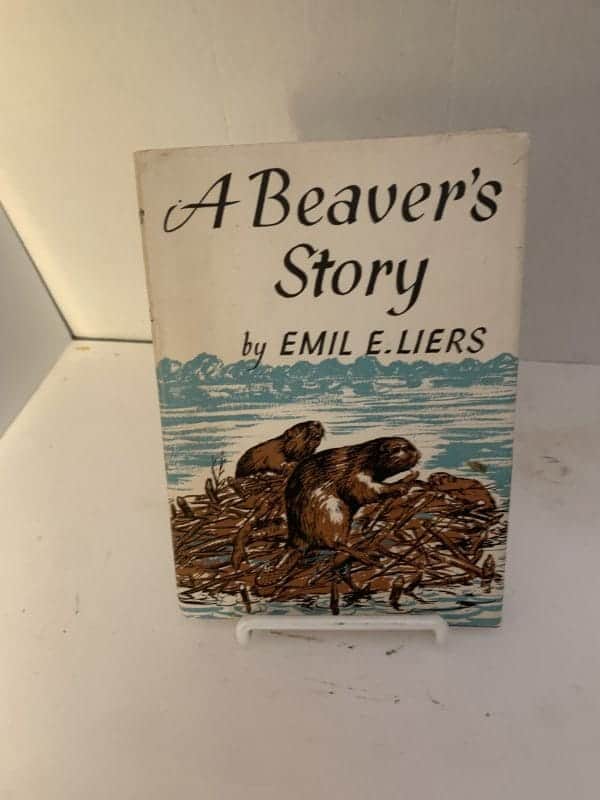 A Beaver's Story Emil E. Liers