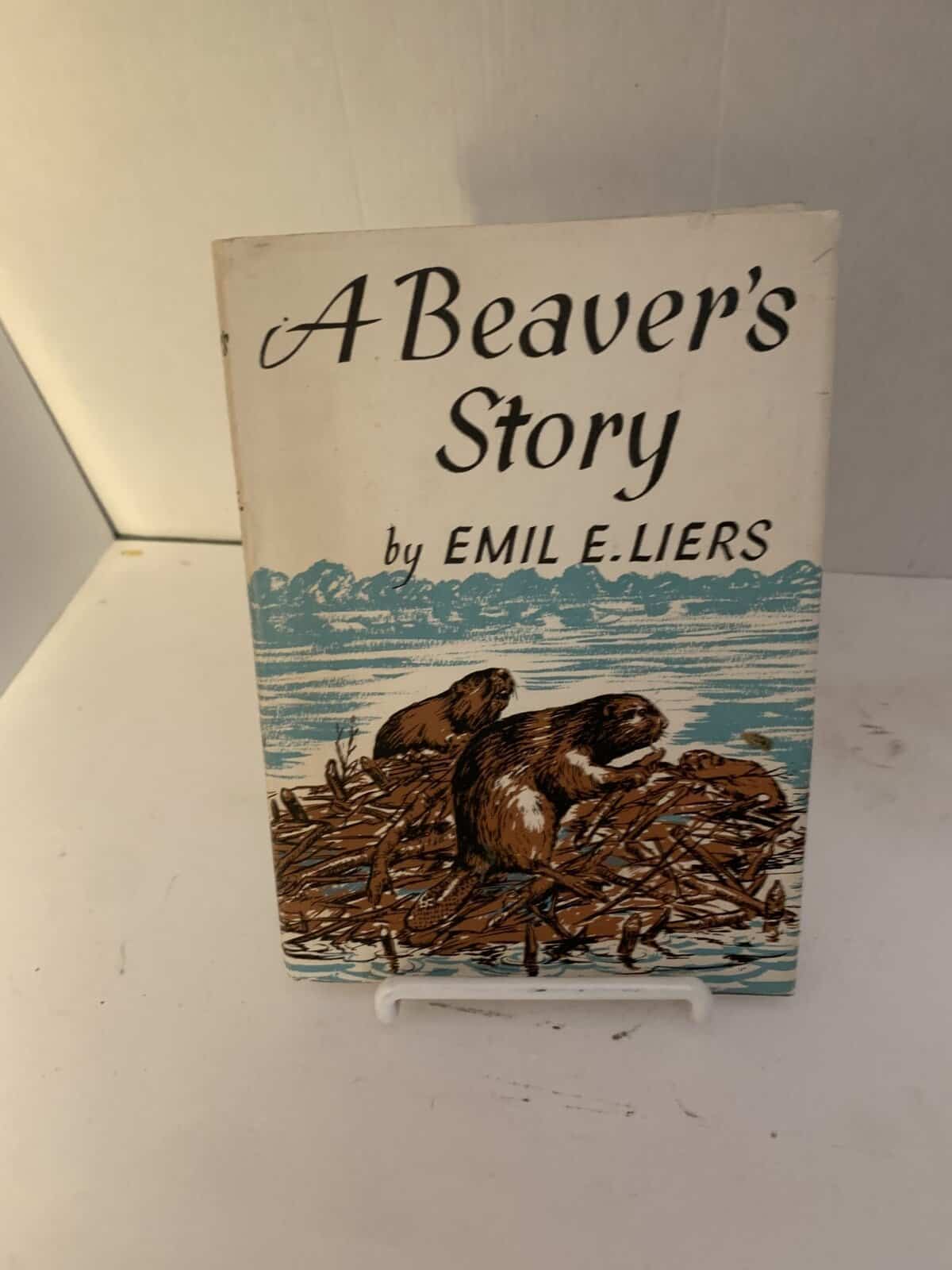 A Beaver's Story Emil E. Liers